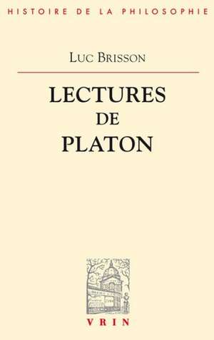 Lectures de Platon de Luc Brisson