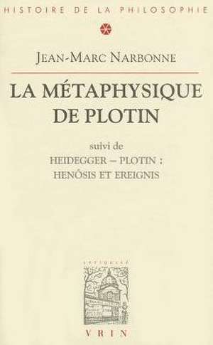 La Metaphysique de Plotin de Jean-Marc Narbonne