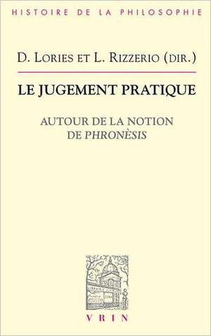 Le Jugement Pratique: Autour de La Notion de Phronesis de Danielle Lories