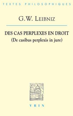 G.W. Leibniz: Des Cas Perplexes En Droit