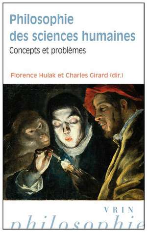 Philosophie Des Sciences Humaines: Concepts Et Problemes de Charles Girard