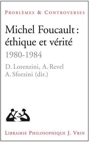 Michel Foucault: 1980-1984 de Daniele Lorenzini