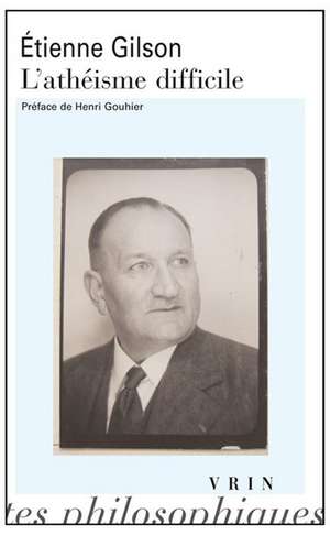 L'Atheisme Difficile de Henri Gouhier