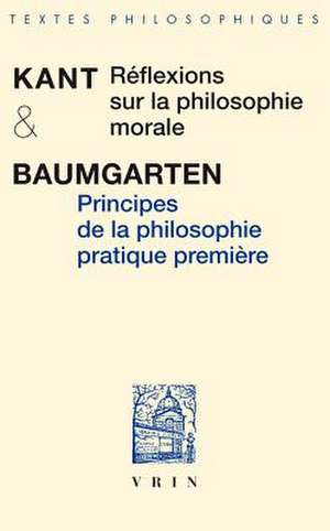 Reflexions Sur La Philosophie Morale de Alexander Gottlieb Baumgarten