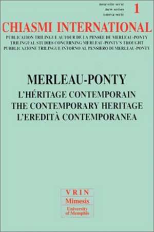 Merleau-Ponty L'Heritage Contemporain de Chiasmi International