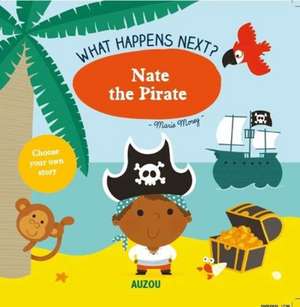 Morey, M: What Happens Next?: Nate the Pirate de Marie Morey