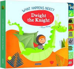 What Happens Next? Dwight the Knight de Marie Morey