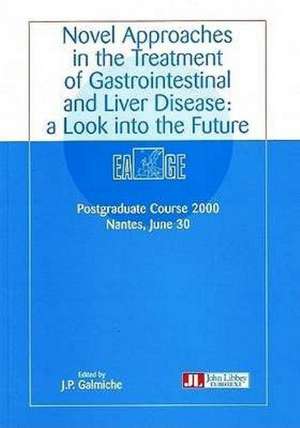 Novel Approaches in the Treatment of Gastrointestinal and Liver Disease de J.P. Galmiche