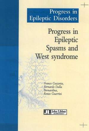 Progress in Epileptic Spasms and West Syndrome de Franco Guzetta