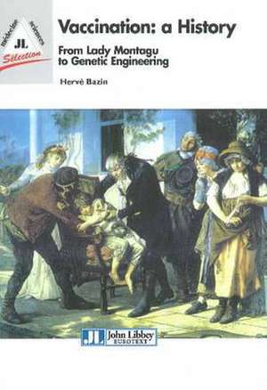 Vaccination - A History de Herve Bazin