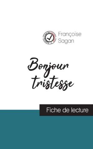 Bonjour tristesse (fiche de lecture et analyse complète de l'oeuvre) de Françoise Sagan