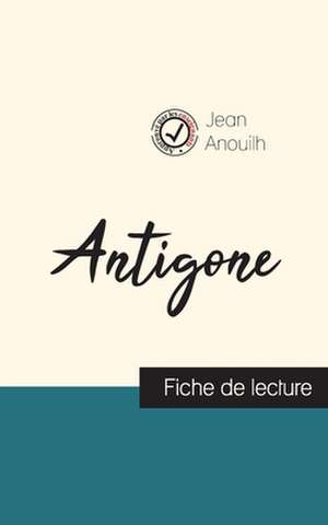 Antigone de Jean Anouilh (fiche de lecture et analyse complète de l'oeuvre) de Jean Anouilh