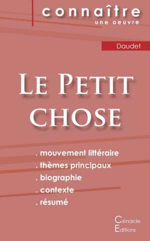 Fiche de lecture Le Petit chose de Alphonse Daudet (Analyse littéraire de référence et résumé complet) de Alphonse Daudet