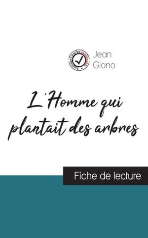 L'Homme qui plantait des arbres de Jean Giono (fiche de lecture et analyse complète de l'oeuvre) de Jean Giono