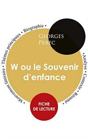 Fiche de lecture W ou le Souvenir d'enfance (Étude intégrale) de Georges Perec