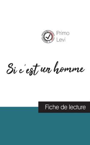 Si c'est un homme de Primo Levi (fiche de lecture et analyse complète de l'oeuvre) de Primo Levi