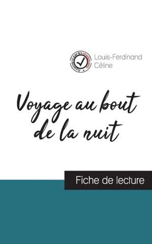 Voyage au bout de la nuit de Louis-Ferdinand Céline (fiche de lecture et analyse complète de l'oeuvre) de Louis-Ferdinand Céline