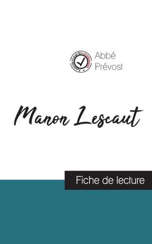 Manon Lescaut de l'Abbé Prévost (fiche de lecture et analyse complète de l'oeuvre) de Abbé Prévost