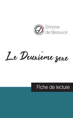 Le Deuxième sexe de Simone de Beauvoir (fiche de lecture et analyse complète de l'oeuvre) de Simone De Beauvoir