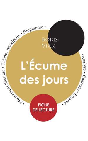 Fiche de lecture L'Écume des jours (Étude intégrale) de Boris Vian