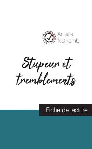 Stupeur et tremblements de Amélie Nothomb (fiche de lecture et analyse complète de l'oeuvre) de Amélie Nothomb