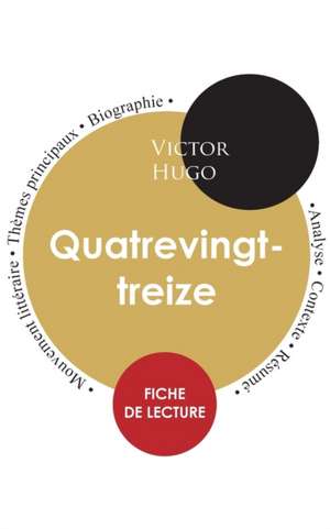 Fiche de lecture Quatrevingt-treize de Victor Hugo (Étude intégrale) de Victor Hugo