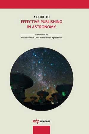 A Guide to Effective Publishing in Astronomy de Claude Bertout