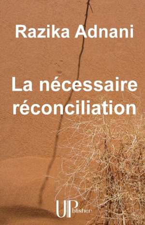 La nécessaire réconciliation de Razika Adnani