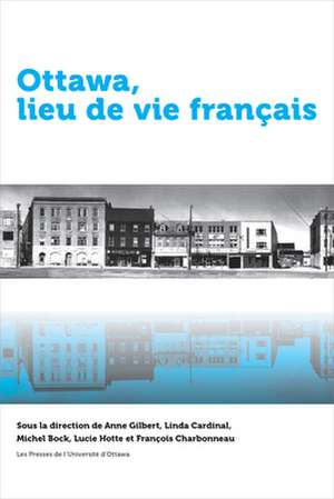 Ottawa, Lieu de Vie Francais de Anne Gilbert