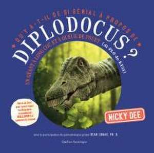 Qu'y A-T-Il de Si Génial À Propos de Diplodocus? de Nicky Dee