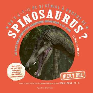 Qu'y A-T-Il de Si Génial À Propos de Spinosaurus? de Nicky Dee