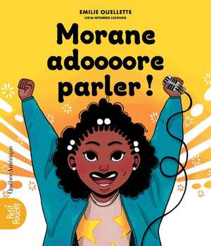 Morane Adoooore Parler! de Emilie Ouellette