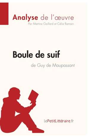 Boule de suif de Guy de Maupassant (Analyse de l'oeuvre) de Lepetitlitteraire