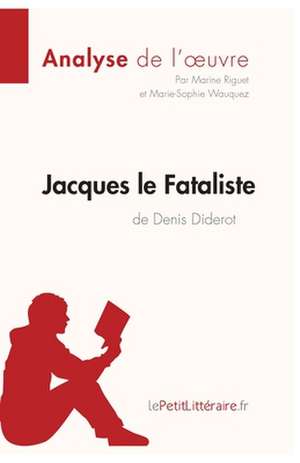 Jacques le Fataliste de Denis Diderot (Analyse de l'oeuvre) de Lepetitlitteraire