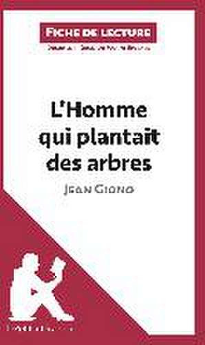 L'Homme qui plantait des arbres de Jean Giono (Fiche de lecture) de Lepetitlittéraire