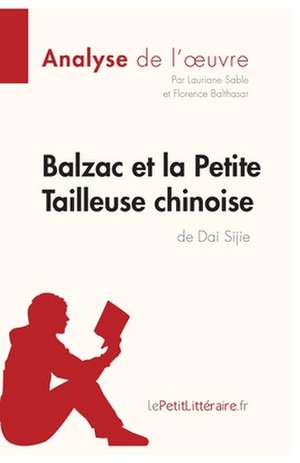 Balzac et la Petite Tailleuse chinoise de Dai Sijie (Analyse de l'oeuvre) de Lepetitlitteraire