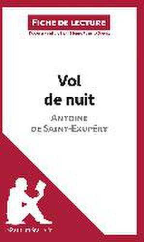 Vol de nuit d'Antoine de Saint-Exupéry (Fiche de lecture) de Lepetitlitteraire