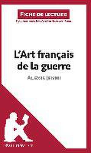 L'Art français de la guerre d'Alexis Jenni (Fiche de lecture) de Lepetitlitteraire