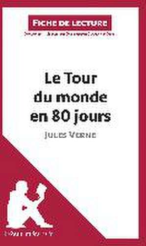 Le Tour du monde en quatre-vingts jours de Jules Verne (Analyse de l'oeuvre) de Lepetitlitteraire