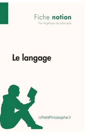 Le langage (Fiche notion) de Angélique de Laforcade