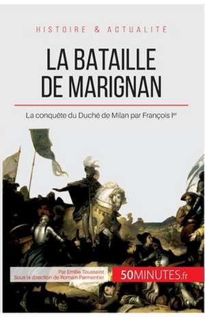 La bataille de Marignan de Emilie Toussaint