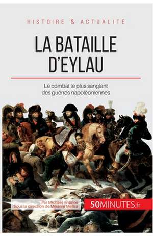 La bataille d'Eylau de Michaël Antoine