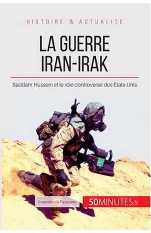 La guerre Iran-Irak de Corentin de Favereau