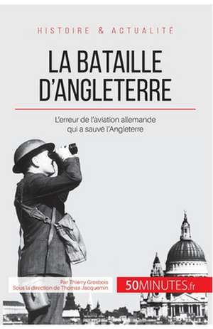 La bataille d'Angleterre de Thierry Grosbois