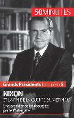 Nixon et la fin de la guerre du Viêt-Nam de Sébastien Afonso