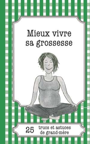 Mieux vivre sa grossesse de Eve-Amandine Leloup