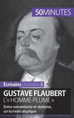 Gustave Flaubert, l'« homme-plume » de Clémence Verburgh