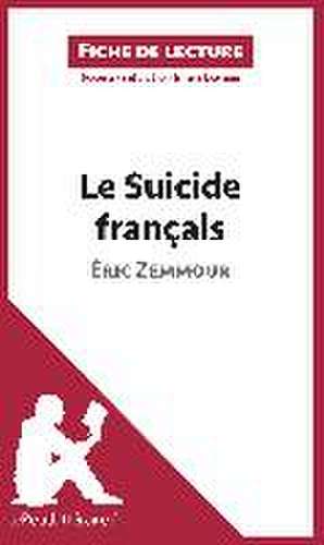 Le Suicide français d'Éric Zemmour (Fiche de lecture) de Lepetitlitteraire