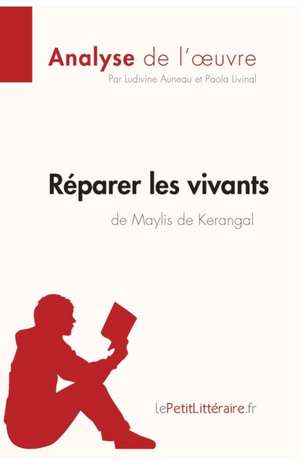 Réparer les vivants de Maylis de Kerangal (Anlayse de l'¿uvre) de Lepetitlitteraire