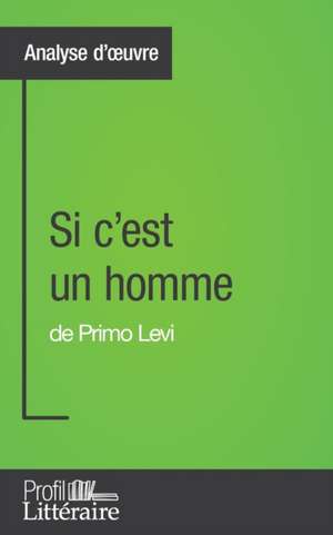 Si c'est un homme de Primo Levi (Analyse approfondie) de Camille Fraipont